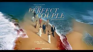 The Perfect Couple | TV Series - Season 1 | Trailer HD (2024)