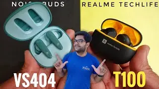 Noise Buds VS404 VS realme TechLife T100 ⚡⚡ Which One to Prefer 🤔🤔