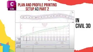 Plan and Profile Printing Setup in Civil 3d A3 part 2