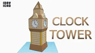[1DAY_1CAD] CLOCK TOWER (Tinkercad : Design / Project / Education)