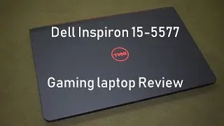 Dell Inspiron 15- 5577 Gaming Laptop Review