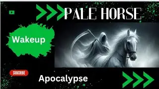 THE PALE HORSE / GOD IS TELLING YOU TO BE READY IT IS COMING ON THE EARTH
