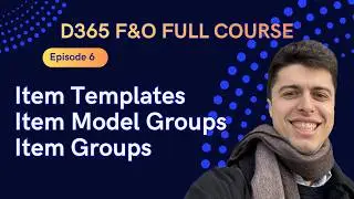 EPISODE 6 | Item templates, Item model groups & item groups | Microsoft Dynamics 365 F&O Full course