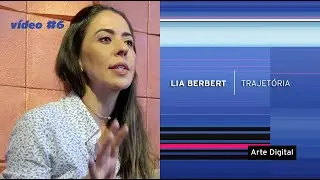 Arte Digital - LIA BERBERT I TRAJETÓRIA - video #6