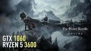 GTX 1060 - The Elder Scrolls Online - 26 Update