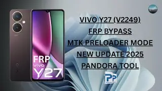 Vivo Y27 (V2249) FRP Bypass | MTK Preloader Mode | New Security 2025 | Pandora Tool | One Cick