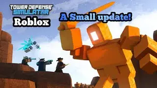 Tower Defense Simulator Roblox || A New Update came out! /w Exotic_JH