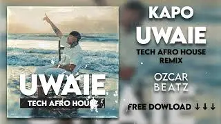 Kapo - UWAIE - AFROHOUSE REMIX / TECH HOUSE REMIX