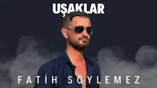 Fatih SÖYLEMEZ - Uşaklar [Arsen 2017]