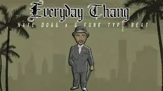 *SOLD* Nate Dogg x G Funk Type Beat - Everyday THANG *SOLD*
