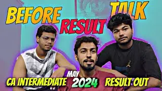 CA INTERMEDIATE 2024 Before Result Talk | Honest Exams Review and Kuch Dil Ki Baatein ❤️