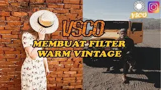 Cara Edit Foto filter Warm Vintage I Tutorial VSCO