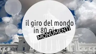 Il giro del mondo in 80 monumenti