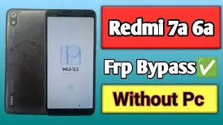 Redmi 7a / 6a Frp Bypass 🔥 || All Redmi Frp Bypass || Without Pc 
