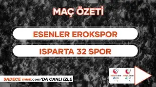 Esenler Erokspor 1-2 Isparta 32 Spor
