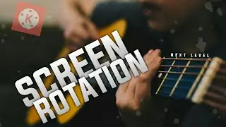 Screen Rotation Effect In Kinemaster