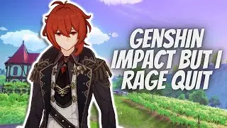 Genshin Impact But I Rage Quit At The End