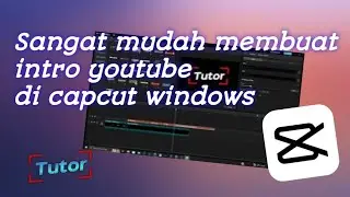 mudah membuat intro youtube di Cupcut PC