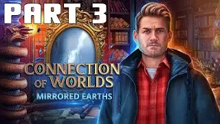 Connection of Worlds: Mirrored Earths Collector's Edition - Part 3