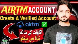 How To Create Airtm Account in pakistan | Payment Method Company | ( AIRTM )