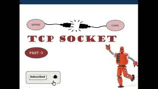 TCP Socket | Practical Implementation Server-Client  | Single Client | Part 3