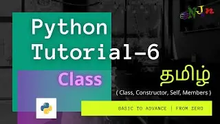 Python | Class | Constructor | Self Global | Basic to Advance | Tamil | Njan channel | Tutorial - 6