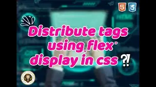 explain dsitribution tags with flex in CSS and html