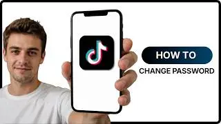 How To Change Password on TikTok?