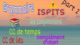 دروس Grammaire الخاصة ب كونكور ISPITS partie 2