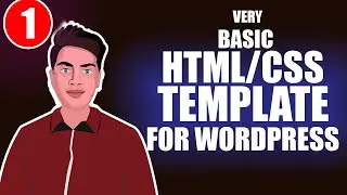 HOW TO CREATE BASIC HTML TEMPLATE FOR WORDPRESS part1