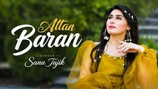 Attan Baran | Sana Tajik |  Pashto New Song | Official Video Song 2023