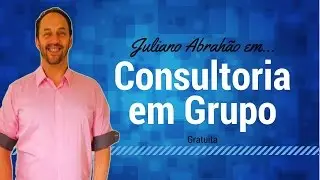 Consultoria Gratuita em Grupo com Juliano Abrahão
