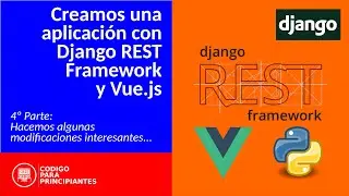 DJANGO REST FRAMEWORK + VUE JS - We make some interesting changes...