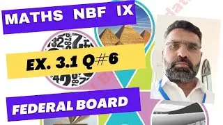 Maths FBISE Class ix NBF Ex 3.1 Q 6 || NBF Maths ix Ex 3.1 Q 6 || Q 6 Ex 3.1 Maths NBF IX FBISE||