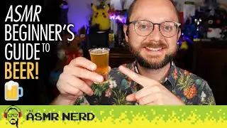 An ASMR Beginner's Guide to Beer! 🍺 [soft-spoken, fizzing, pouring, relaxing, educational]