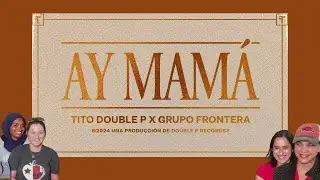 Ay Mamá (Video Oficial) - Tito Double P, Grupo Frontera [Reaction]