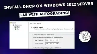 Install DHCP on a Windows 2022 VM - for teachers and students.  Includes lab with autograding!