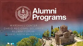 Marshall Center Ohrid Regional Security Alumni Forum - August 2024