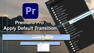 Premiere Pro: How to Apply & Set Default Transitions | Transition | Effect | Welcome Tutorial