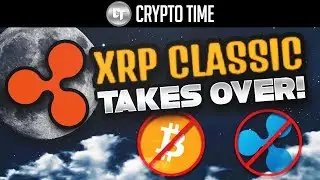 XRP Classic is Going To OVERTAKE Bitcoin & XRP! (The savior of Crypto)