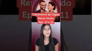 Casamento às Cegas Reino Unido, episódios 10 e 11! #casamentoascegas #loveisblind #netflix #series