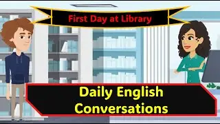 Daily Conversations, Interviews | First Day at Library