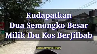 Ibu Kos Berjilbab // Cerpen romantis terbaru