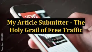 My Article Submitter - The Holy Grail of Free Traffic