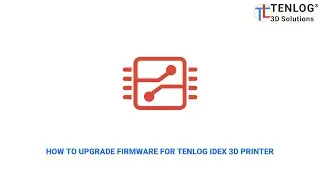 Upgrade Firmware for Tenlog Dual Extruder 3D Printer