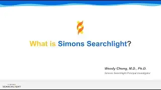 What is Simons Searchlight? Explained by Dr. Wendy Chung