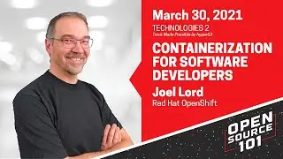 Containerization for Software Developers - Joel Lord - Red Hat OpenShift - Open Source 101