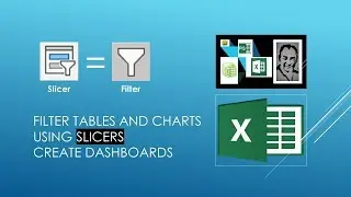 Filter Excel Tables and Charts with Slicers and Create Excel Interactive Dashboards