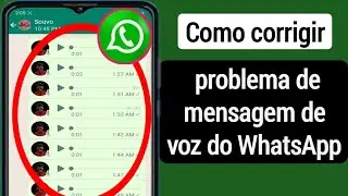 Como corrigir problema de mensagem de voz do WhatsApp (2023)√Problema de mensagem de voz do WhatsApp