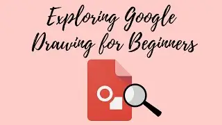 Exploring Google Drawing for Beginners